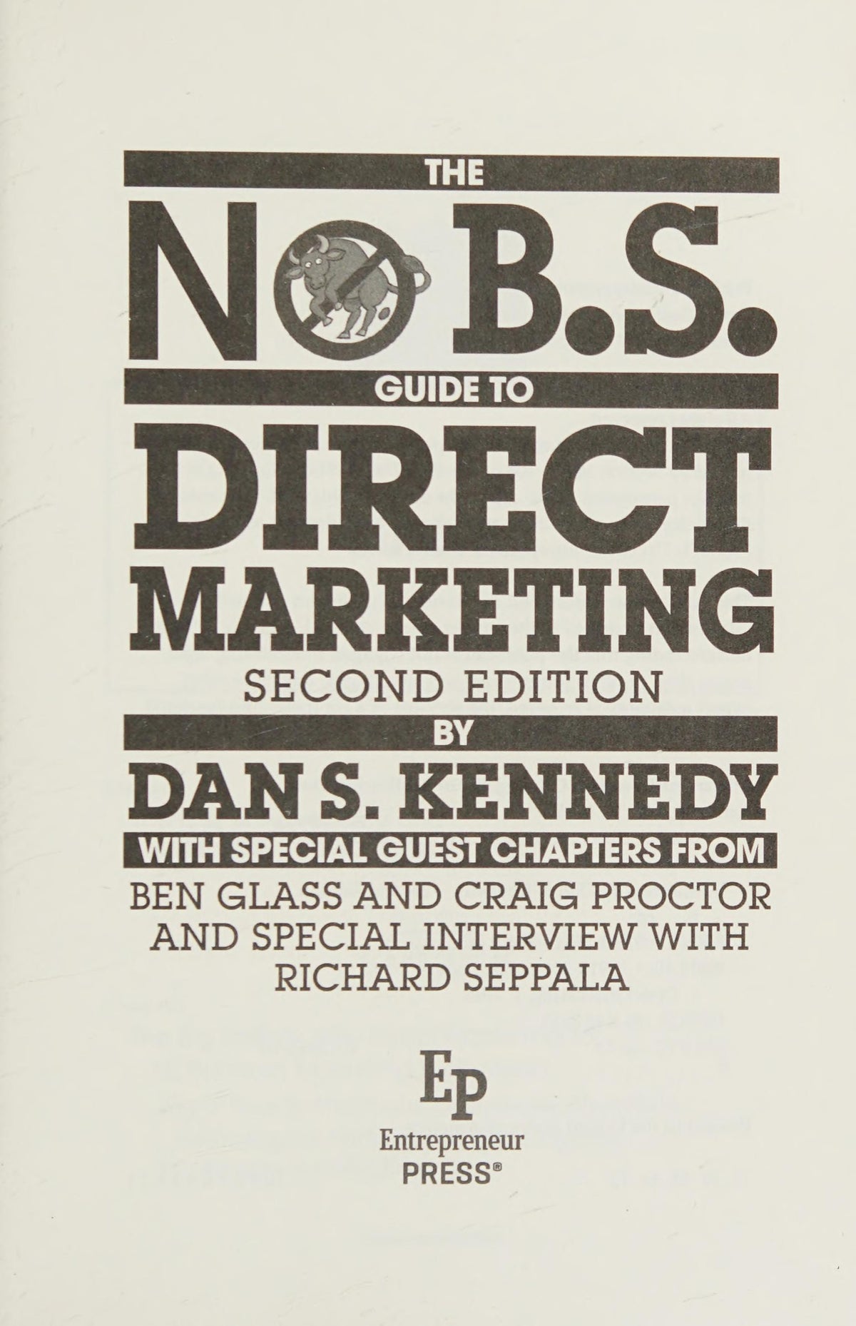 No B.S. Direct Marketing The Ultimate No Holds Barred Kick Butt Take No Prisoners Direct Marketing for Non-Direct Marketing Businesses