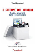 Il ritorno del medium teorie e strumenti della comunicazione