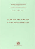 La biblioteca e il suo tempo. Scritti di storia della biblioteca.