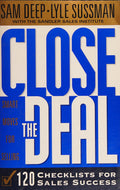 Close The Deal Smart Moves For Selling: 120 Checklists To Help You Close The Very Best Deal