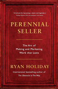 Perennial Seller The Art of Making and Marketing Work that Lasts
