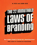 The 22 Immutable Laws of Branding How to Build a Product or Service into a World-Class Brand