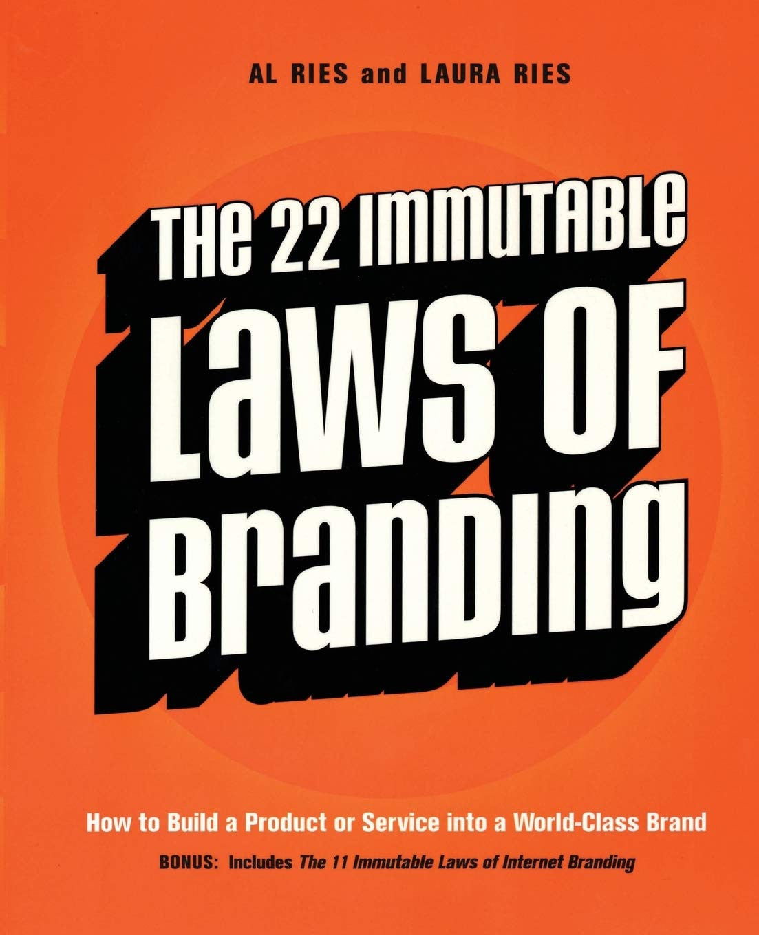 The 22 Immutable Laws of Branding How to Build a Product or Service into a World-Class Brand