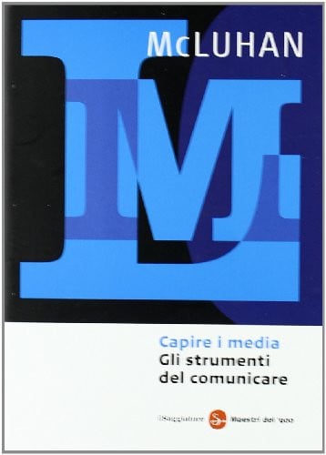 Capire i media. Gli strumenti del comunicare